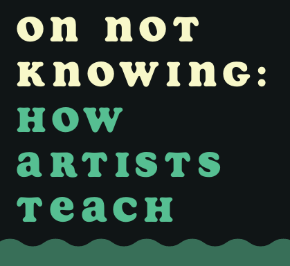 On Not Knowing: How Artists Teach. Society of Artistic Research Conference 2019.